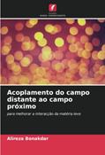 Ler Acoplamento do campo distante ao campo próximo: para melhorar a interacção da matéria leve, do autor Alireza Bonakdar Ler Acoplamento do campo distante ao campo próximo: para melhorar a interacção da matéria leve, do autor Alireza Bonakdar