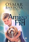 Ler Amigo Fiel, do autor Osmar Barbosa dos Santos Ler Amigo Fiel, do autor Osmar Barbosa dos Santos