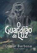 Ler O Guardião da Luz, do autor Osmar Barbosa