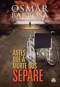 Ler Antes que a morte nos separe: Pelo espírito de Nina Brestonini, do autor Osmar Barbosa Ler Antes que a morte nos separe: Pelo espírito de Nina Brestonini, do autor Osmar Barbosa