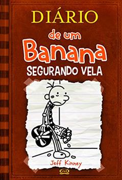 Diário de Um Banana. Segurando Vela - Volume 7, do autor Jeff Kinney