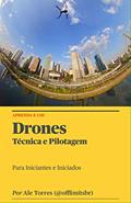 Ler Drones: Técnicas e Pilotagem: Para Iniciantes e Iniciados, do autor Alexandre Torres Ler Drones: Técnicas e Pilotagem: Para Iniciantes e Iniciados, do autor Alexandre Torres