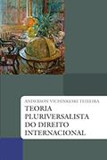 Ler Teoria pluriversalista do direito internacional, do autor Anderson Vichinkeski Teixeira
