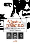 Ler A História do Espiritismo, do autor Fabio Dionisi