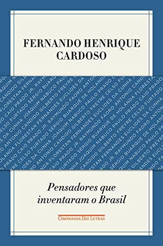Ler Pensadores que inventaram o Brasil, do autor Fernando Henrique Cardoso