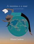 Ler A menina e o mar, do autor Eliana Cardoso