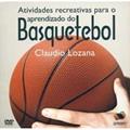 Ler Atividades Recreativas Para O Aprendizado Do Basquetebol - Livro Virtual, do autor Claudio Lozana Ler Atividades Recreativas Para O Aprendizado Do Basquetebol - Livro Virtual, do autor Claudio Lozana