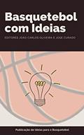 Ler Basquetebol com Ideias (Ideias para o Basquetebol Livro 3), do autor João Carlos Oliveira; José Curado Ler Basquetebol com Ideias (Ideias para o Basquetebol Livro 3), do autor João Carlos Oliveira; José Curado
