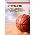 Ler Afetividade no esporte escolar: o caso do basquetebol, do autor Valdomiro de Oliveira