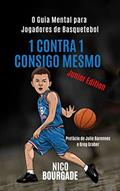 Ler 1 CONTRA 1 CONSIGO MESMO: O Guia Mental para Jogadores de Basquetebol, do autor Nico Bourgade