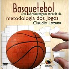 Basquetebol Uma Aprendizagem Através Da Metodologia Dos Jogos - Livro Virtual, do autor Claudio Lozana