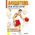 Ler Basquetebol Na Escola. Da Iniciação Ao Treinamento, do autor Nilton Ferreira Coutinho Ler Basquetebol Na Escola. Da Iniciação Ao Treinamento, do autor Nilton Ferreira Coutinho