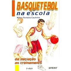 Basquetebol Na Escola. Da Iniciação Ao Treinamento, do autor Nilton Ferreira Coutinho