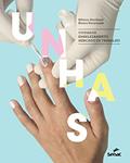 Ler Unhas: cuidados, embelezamento, mercado de trabalho, do autor Monica B. Morikawa; Bianca do Carmo Encarnação