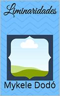 Ler Liminaridades, do autor Mykele Dodó