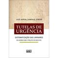 Ler Tutelas De Urgência: Sistematização Das Liminares, do autor José Herval Sampaio Júnior Ler Tutelas De Urgência: Sistematização Das Liminares, do autor José Herval Sampaio Júnior