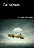 Ler Dalí no Busão, do autor Claudio Parreira