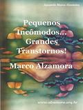 Ler Pequenos Incômodos... Grandes Transtornos!: "Deus te dá os dentes, mas não mastiga por você"!, do autor Marco Alzamora