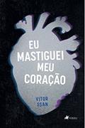 Ler Eu mastiguei meu Coração, do autor Vitor Ssan