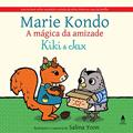 Ler Kiki e Jax: a mágica da amizade, do autor Marie Kondo