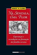 Ler Na senzala, uma flor, do autor Robert W. Slenes
