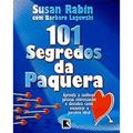 Ler 101 Segredos Da Paquera, do autor Susan Rabin; Barbara Lagowski