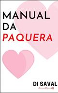 Ler Manual da Paquera: Como saber quando ELE ou ELA está a fim de você?, do autor Di Saval Ler Manual da Paquera: Como saber quando ELE ou ELA está a fim de você?, do autor Di Saval
