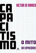 Ler Capacitismo: o mito da capacidade, do autor Victor Di Marco