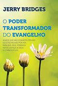Ler O Poder Transformador do Evangelho, do autor Jerry Bridges Ler O Poder Transformador do Evangelho, do autor Jerry Bridges