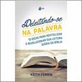 Ler Deleitando-Se na Palavra, do autor Keith Ferrin Ler Deleitando-Se na Palavra, do autor Keith Ferrin