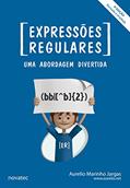Ler Expressões Regulares. Uma Abordagem Divertida, do autor Aurelio Marinho Jargas