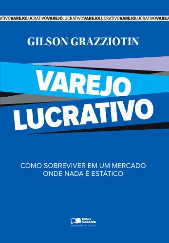 Ler Varejo Lucrativo, do autor Gilson Grazziotin
