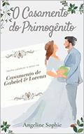 Ler O Casamento do Primogênito: Um conto da série Seguindo em Frente, do autor Susane Matos; Susane Matos; Angeline Sophie