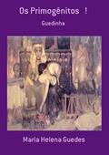 Ler Os Primogenitos !, do autor Maria Helena Guedes