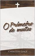 Ler O primeiro de muitos, do autor Carmozina Joyce Cruz Ler O primeiro de muitos, do autor Carmozina Joyce Cruz