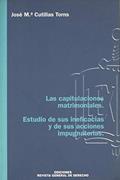 Ler Las capitulaciones matrimoniales, estudio de sus ineficacias y de sus acciones impugnatorias, do autor José María Cutillas Torns