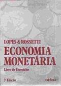Ler Economia Monetária: Livro de Exercícios, do autor Lopes & Rossetti