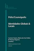 Ler Pólis/Cosmópolis: Identidades Globais & Locais: 38, do autor Maria Do Céu Fialho; Professor Thomas Figueira; Carmen Soares Ler Pólis/Cosmópolis: Identidades Globais & Locais: 38, do autor Maria Do Céu Fialho; Professor Thomas Figueira; Carmen Soares