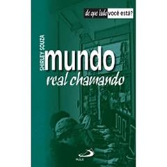 Mundo Real Chamando, do autor Shirley Souza