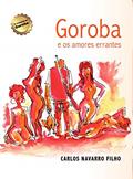 Ler Goroba e os amores errantes, do autor Carlos Navarro Filho