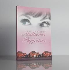 Mulheres Perfeitas, do autor Ira Levin