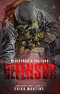 Ler DEFENSOR - Revivendo o passado, Livro 2, do autor Erika Martins