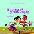 Ler Os Meninos que Queriam Rodar, do autor Francine Machado de Mendonça