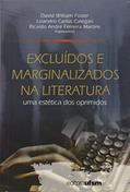 Ler Excluídos e Marginalizados na Literatura. Uma Estética dos Oprimidos, do autor David William Foster Ler Excluídos e Marginalizados na Literatura. Uma Estética dos Oprimidos, do autor David William Foster
