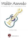 Ler Waldir Azevedo - O mestre do cavaquinho: Melodias e cifras: Cavaquinho, Violão, Bandolim, Teclado, do autor Waldir Azevedo