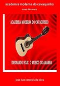 Ler Academia Moderna do Cavaquinho, do autor Jose Luiz Cordeiro Da Silva