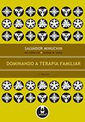 Ler Dominando a Terapia Familiar, do autor Salvador Minuchin; Wai-Yung Lee; George M. Simon