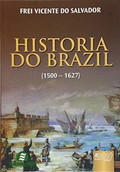 Historia do Brazil, do autor Frei Vicente do Salvador