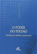 Ler O poder do perdão: Reflexões bíblico-pastorais, do autor Domenico Salvador