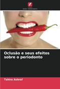 Ler Oclusão e seus efeitos sobre o periodonto, do autor Tahira Ashraf